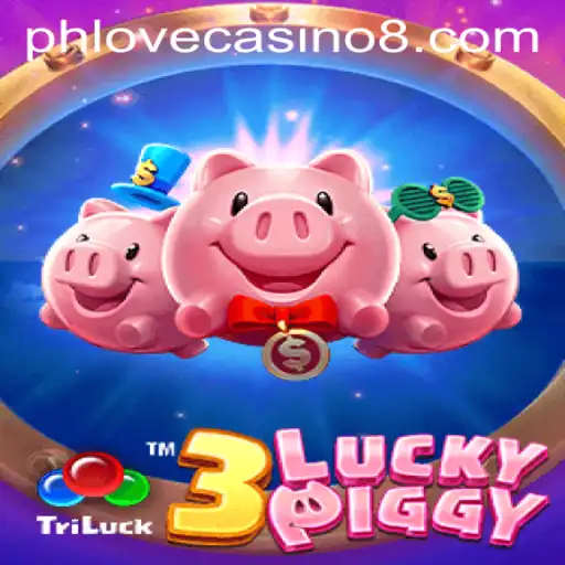 A Comprehensive Guide to 3LUCKYPIGGY at PHLove Casino