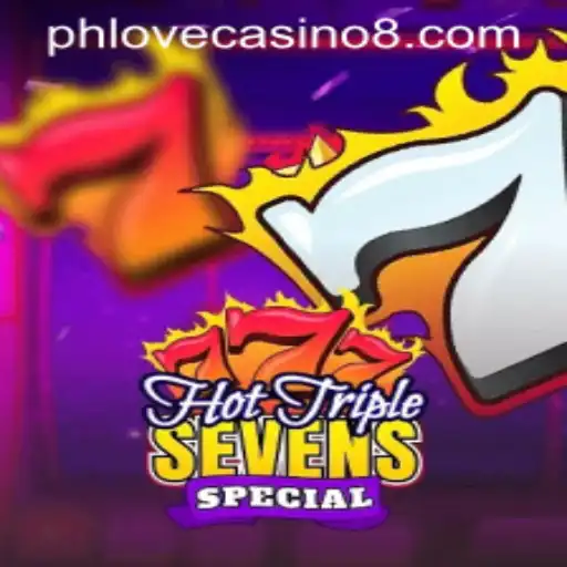 Hot Triple Sevens Special: Explore the Exciting World of Phlove Casino