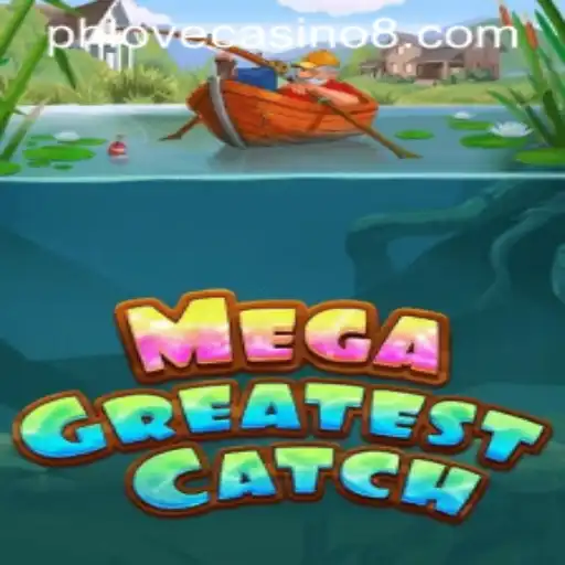 MegaGreatestCatch: Dive into an Ocean of Thrills with Phlove Casino