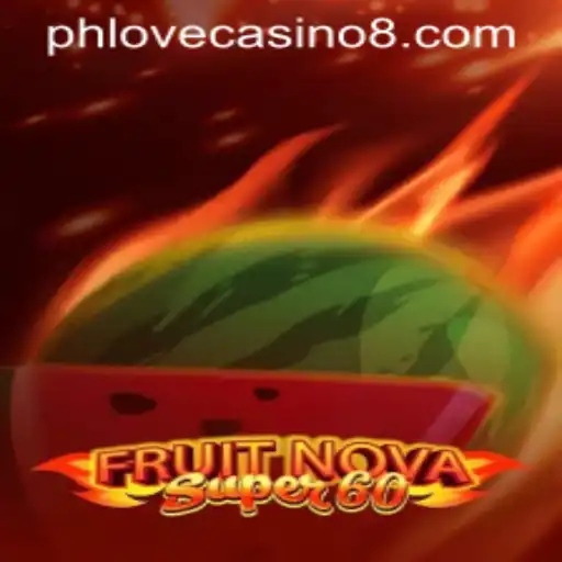 Discover the Excitement of FruitNovaSuper60 at Phlove Casino