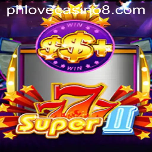 Unveiling Super777II: The Thrilling Casino Game at Phlove Casino